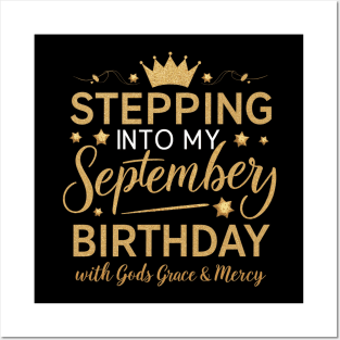 Stepping Into My September Birthday With God's Grace And Mercy Posters and Art